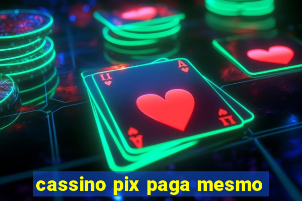 cassino pix paga mesmo